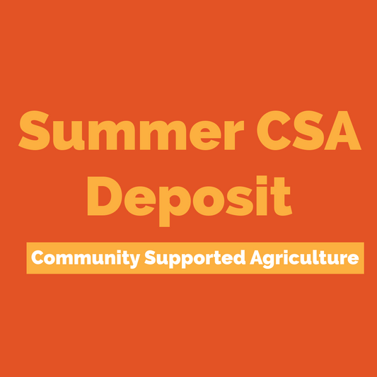 Summer CSA Deposit